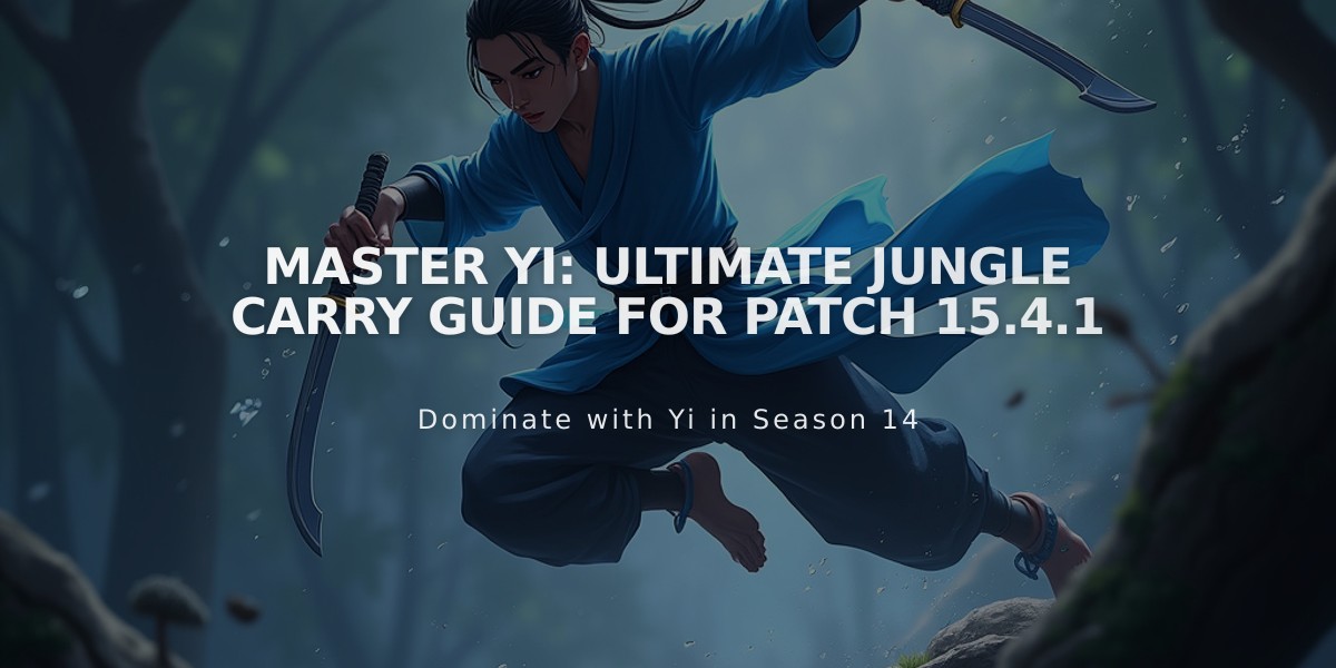 Master Yi: Ultimate Jungle Carry Guide for Patch 15.4.1