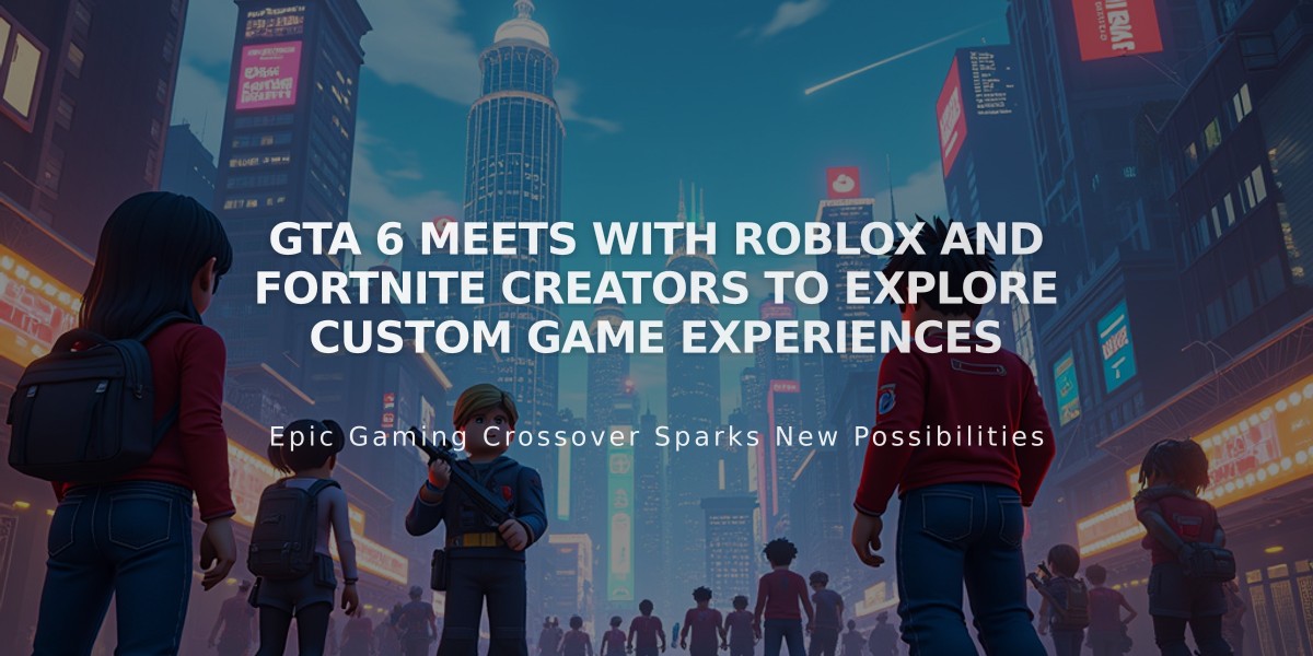 GTA 6 Meets with Roblox and Fortnite Creators to Explore Custom Game Experiences