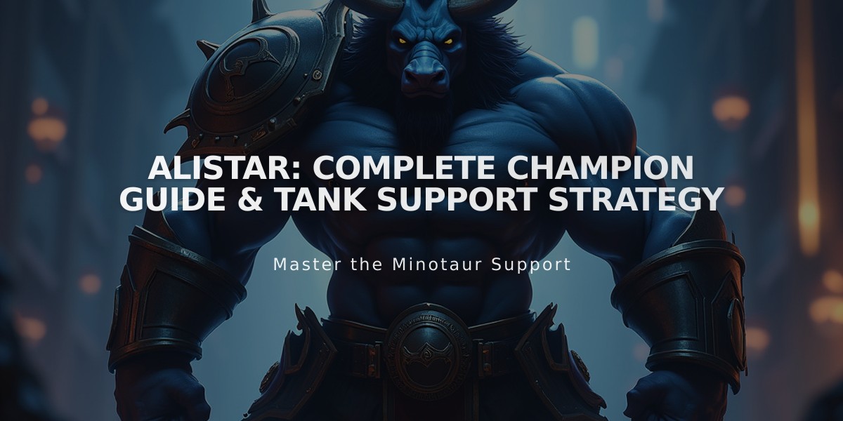 Alistar: Complete Champion Guide & Tank Support Strategy