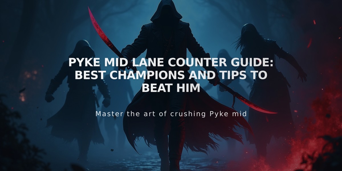 Pyke Mid Lane Counter Guide: Best Champions and Tips to Beat Him