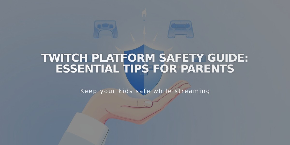 Twitch Platform Safety Guide: Essential Tips for Parents