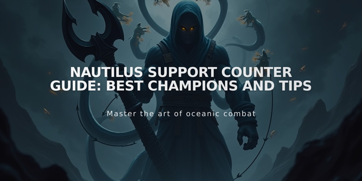 Nautilus Support Counter Guide: Best Champions and Tips