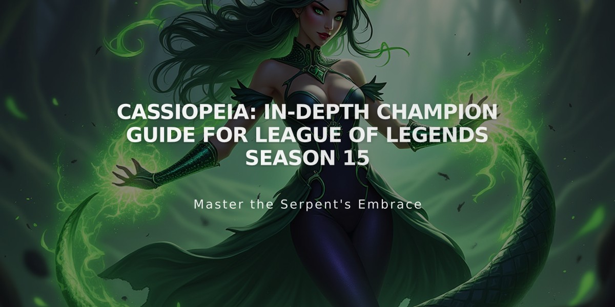 Cassiopeia: In-Depth Champion Guide for League of Legends Season 15