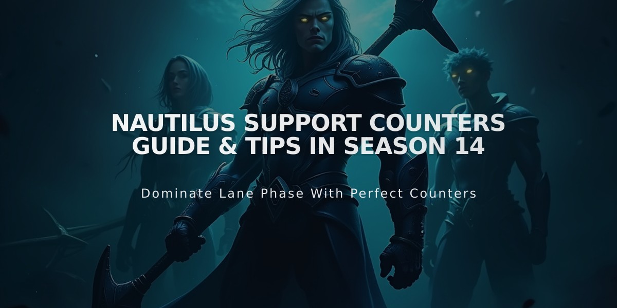 Nautilus Support Counters Guide & Tips in Season 14