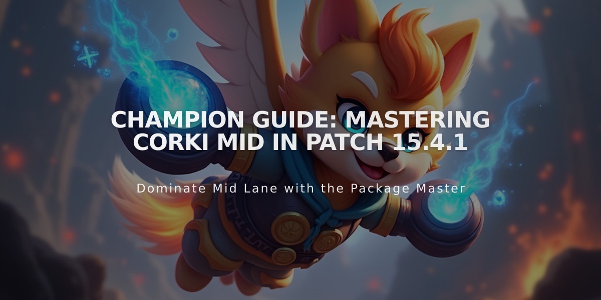 Champion Guide: Mastering Corki Mid in Patch 15.4.1