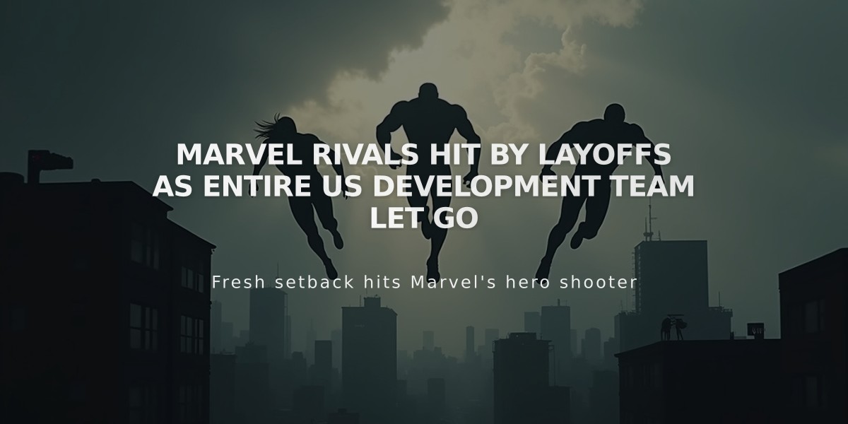 Marvel Rivals hit by layoffs as entire US development team let go