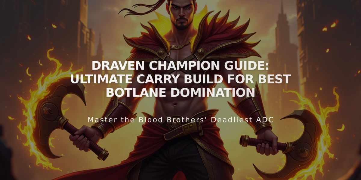 Draven Champion Guide: Ultimate Carry Build for Best Botlane Domination