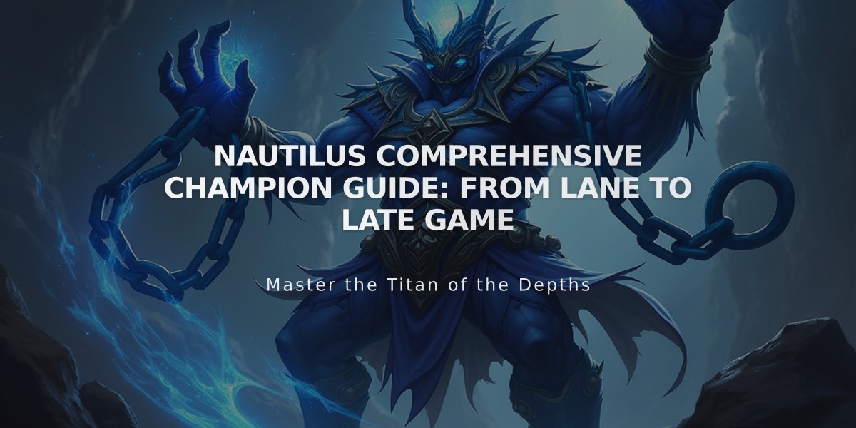 Nautilus Comprehensive Champion Guide: From Lane to Late Game