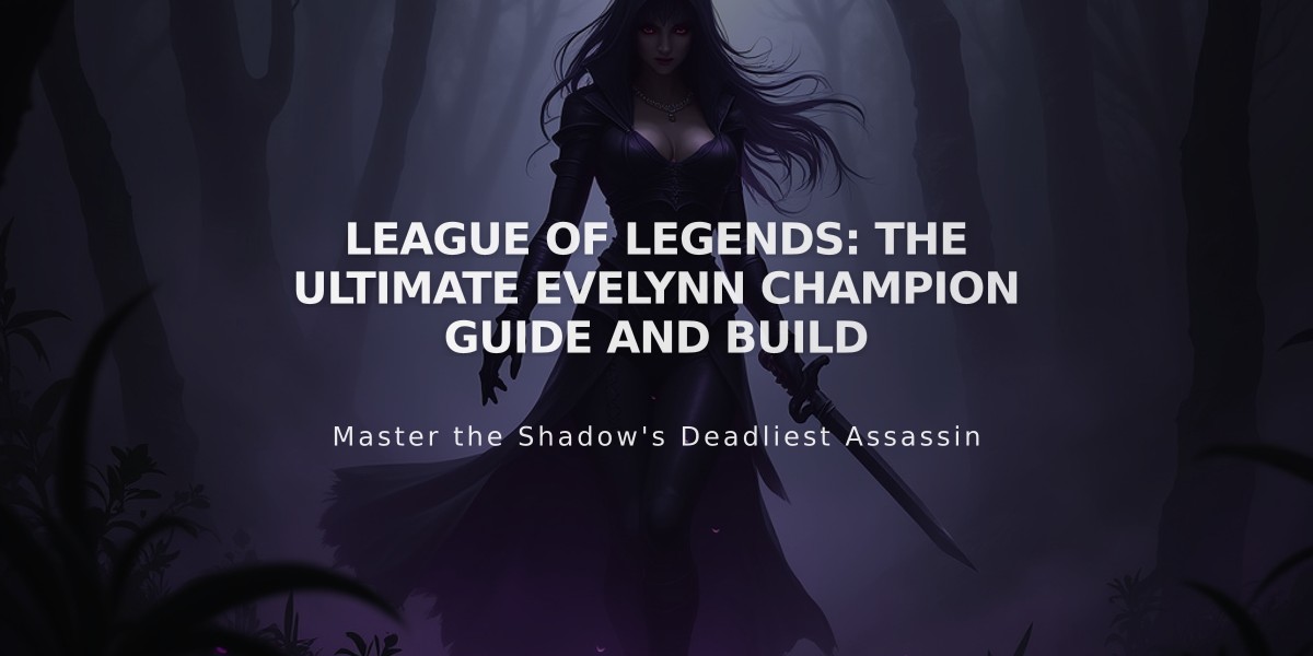 League of Legends: The Ultimate Evelynn Champion Guide and Build