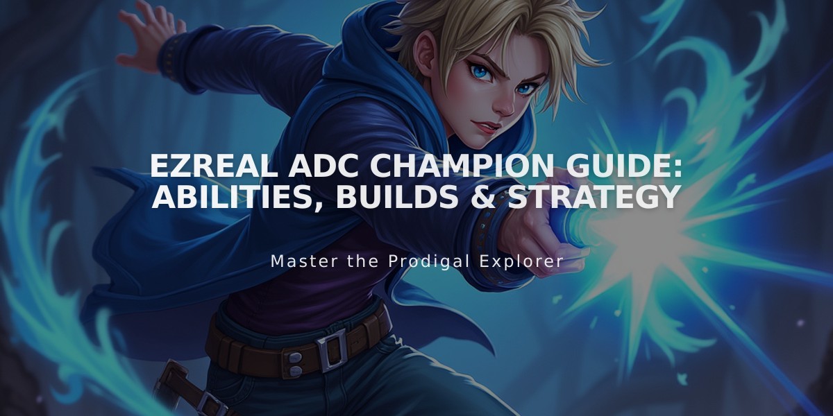 Ezreal ADC Champion Guide: Abilities, Builds & Strategy