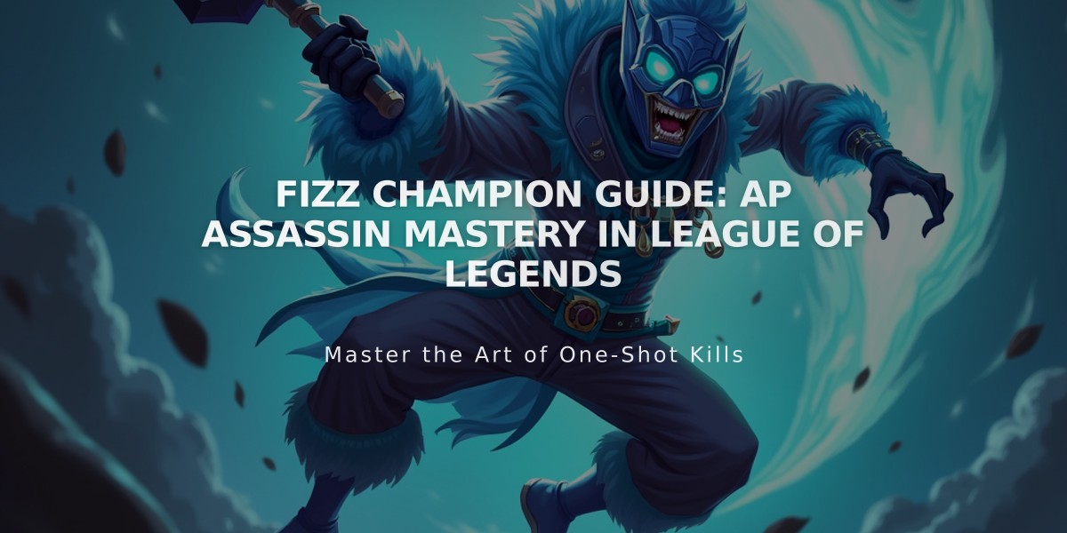 Fizz Champion Guide: AP Assassin Mastery in League of Legends