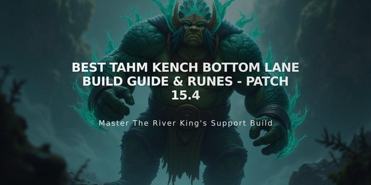 Best Tahm Kench Bottom Lane Build Guide & Runes - Patch 15.4