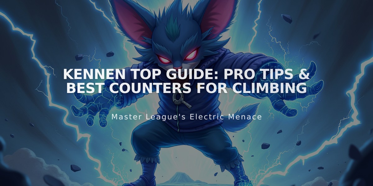 Kennen Top Guide: Pro Tips & Best Counters For Climbing