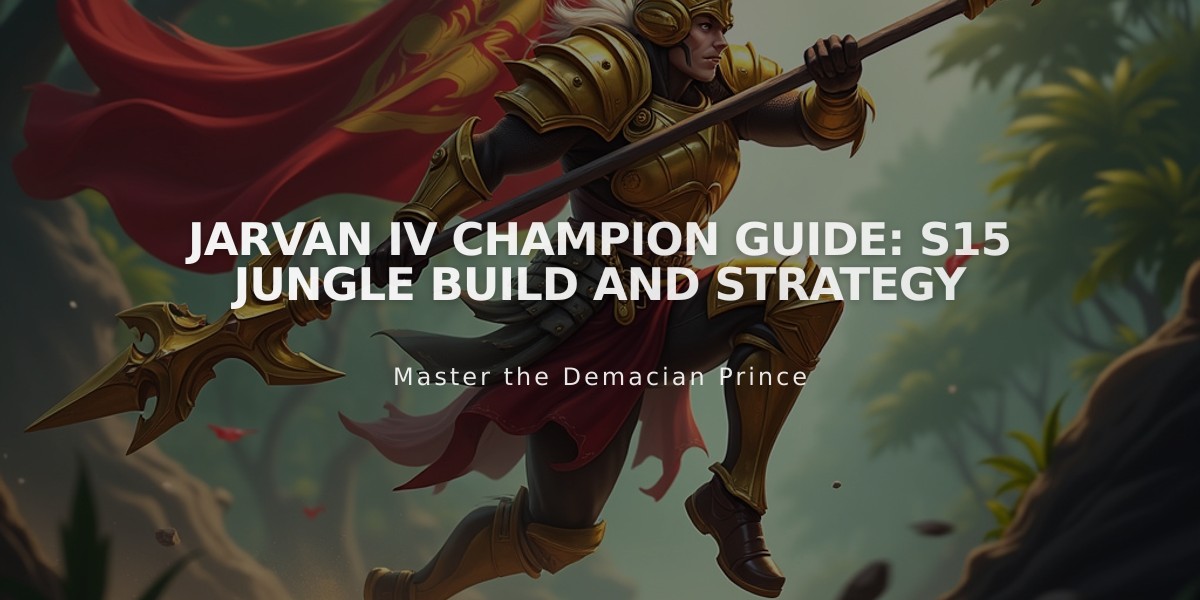 Jarvan IV Champion Guide: S15 Jungle Build and Strategy