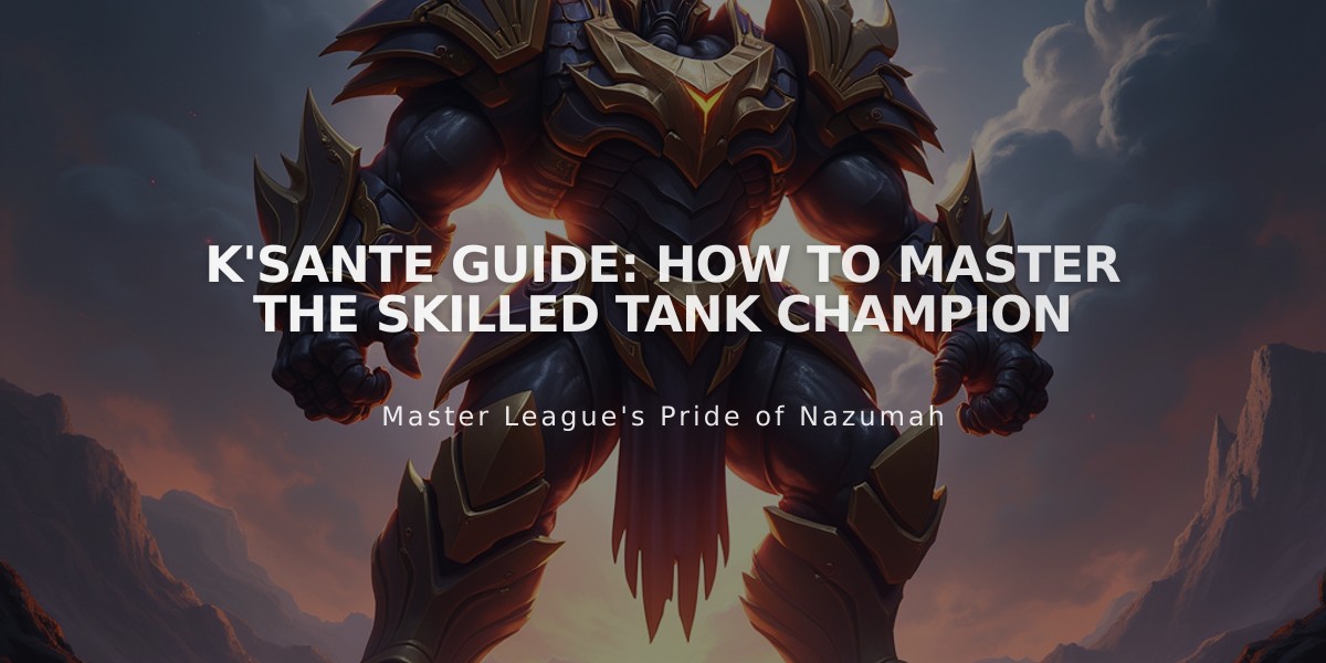 K'Sante Guide: How to Master the Skilled Tank Champion