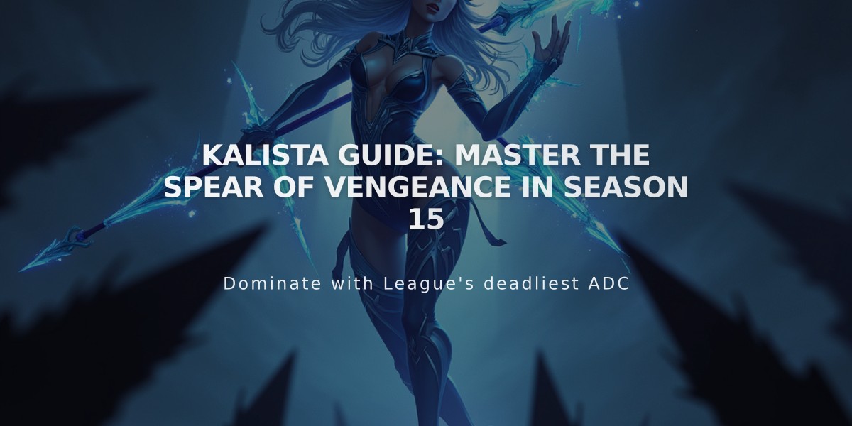 Kalista Guide: Master The Spear of Vengeance in Season 15