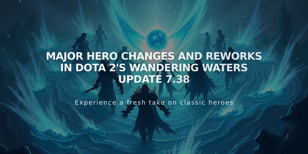 Major Hero Changes and Reworks in Dota 2's Wandering Waters Update 7.38