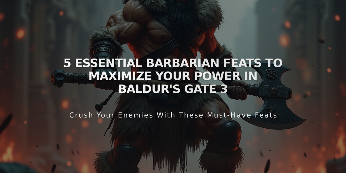 5 Essential Barbarian Feats to Maximize Your Power in Baldur's Gate 3