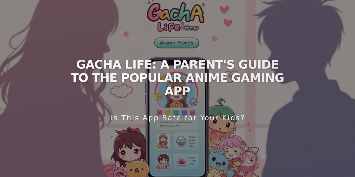 Gacha Life: A Parent's Guide to the Popular Anime Gaming App