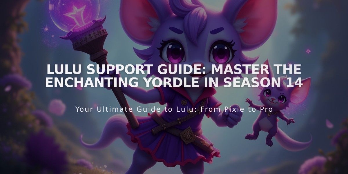 Lulu Support Guide: Master the Enchanting Yordle in Season 14