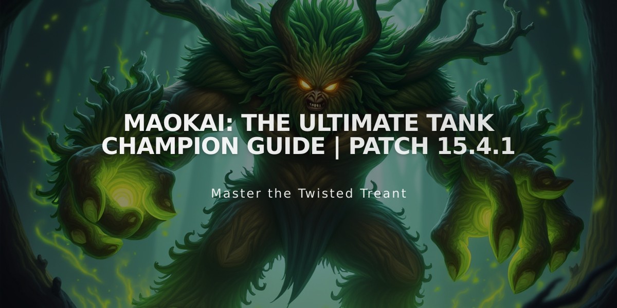 Maokai: The Ultimate Tank Champion Guide | Patch 15.4.1