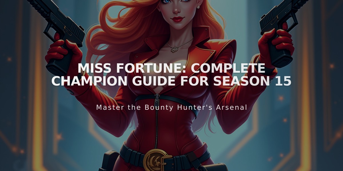 Miss Fortune: Complete Champion Guide for Season 15