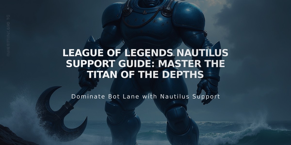 League of Legends Nautilus Support Guide: Master The Titan of the Depths