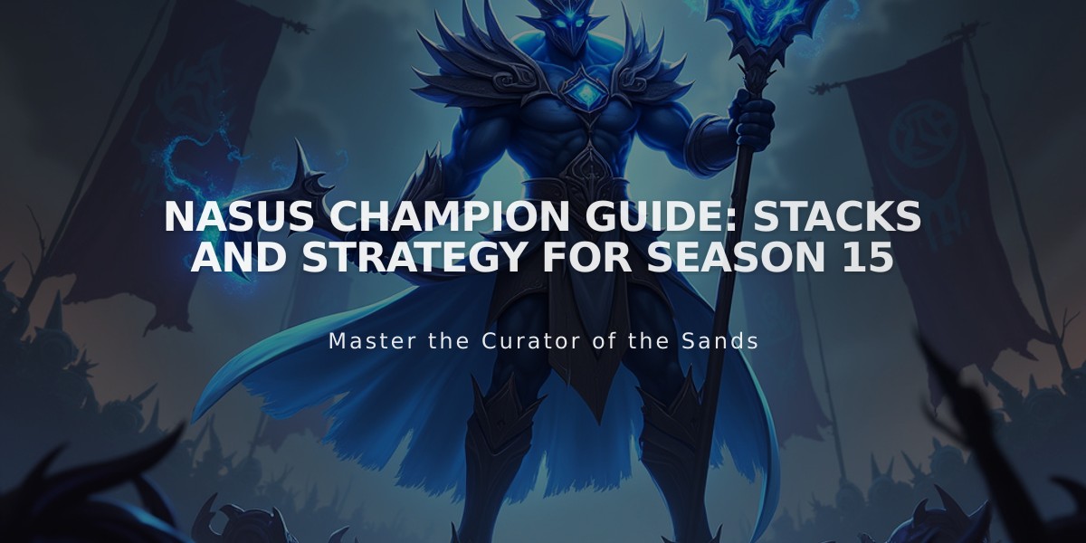 Nasus Champion Guide: Stacks and Strategy for Season 15