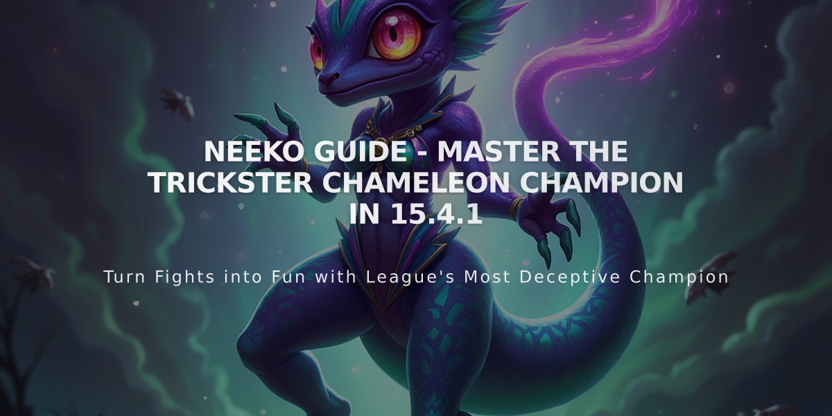 Neeko Guide - Master the Trickster Chameleon Champion in 15.4.1