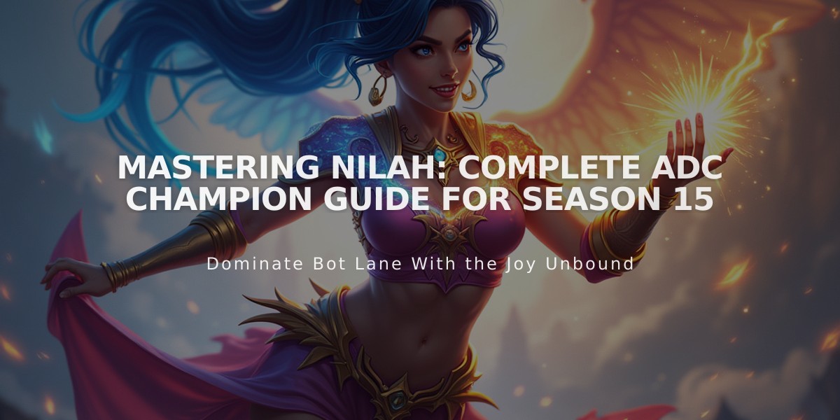 Mastering Nilah: Complete ADC Champion Guide for Season 15