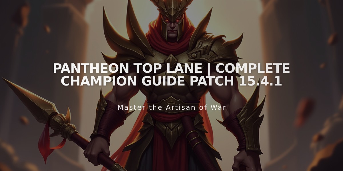 Pantheon Top Lane | Complete Champion Guide Patch 15.4.1