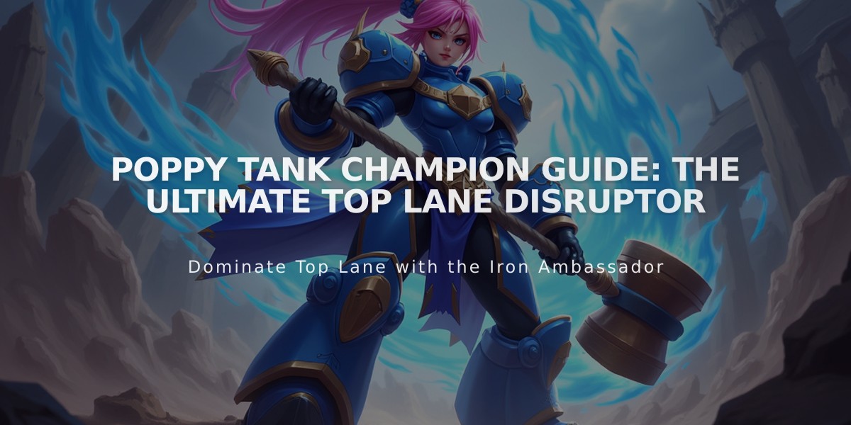 Poppy Tank Champion Guide: The Ultimate Top Lane Disruptor