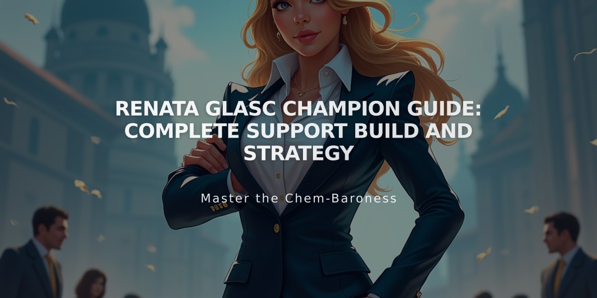 Renata Glasc Champion Guide: Complete Support Build and Strategy