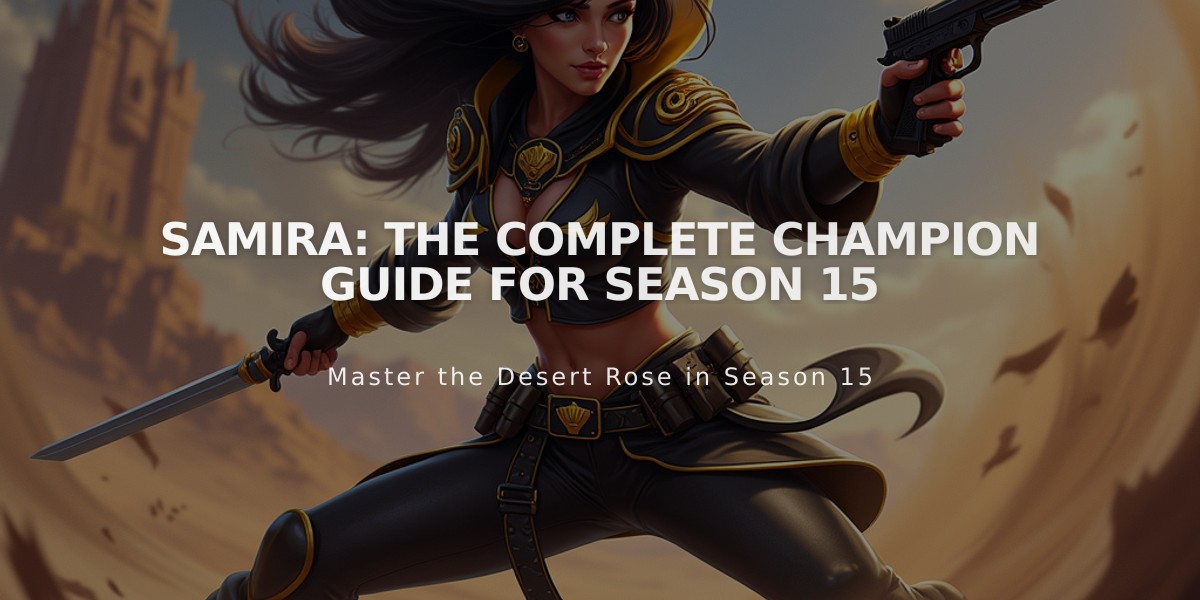 Samira: The Complete Champion Guide for Season 15