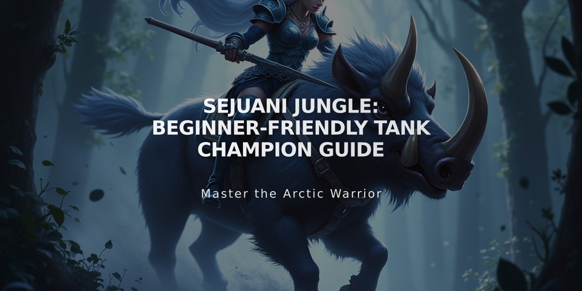 Sejuani Jungle: Beginner-Friendly Tank Champion Guide