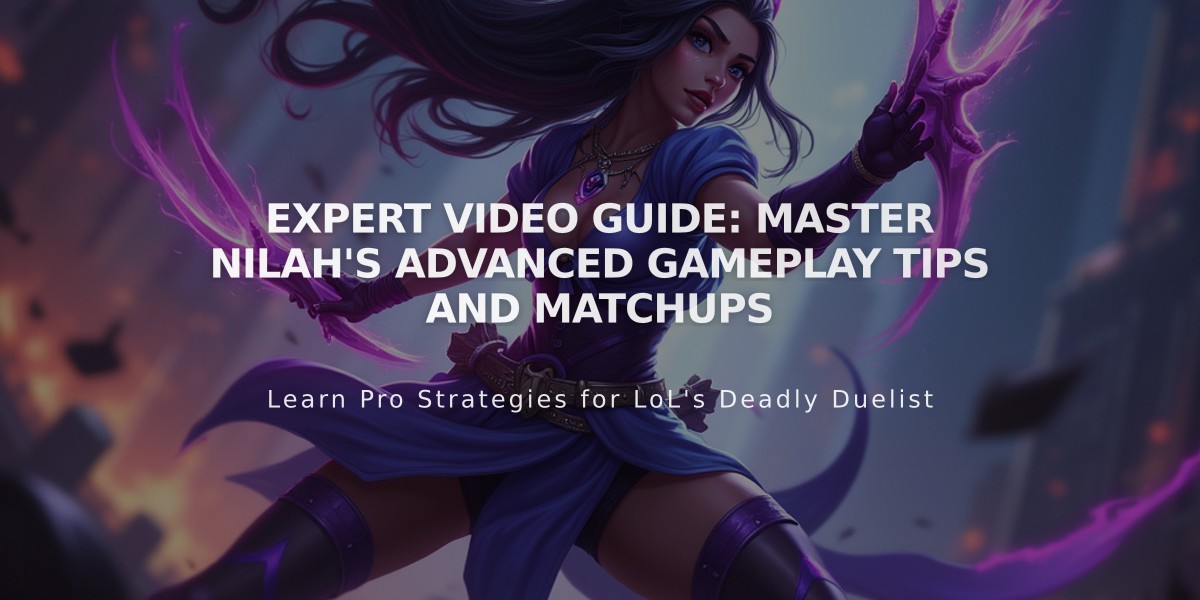 Expert Video Guide: Master Nilah's Advanced Gameplay Tips and Matchups