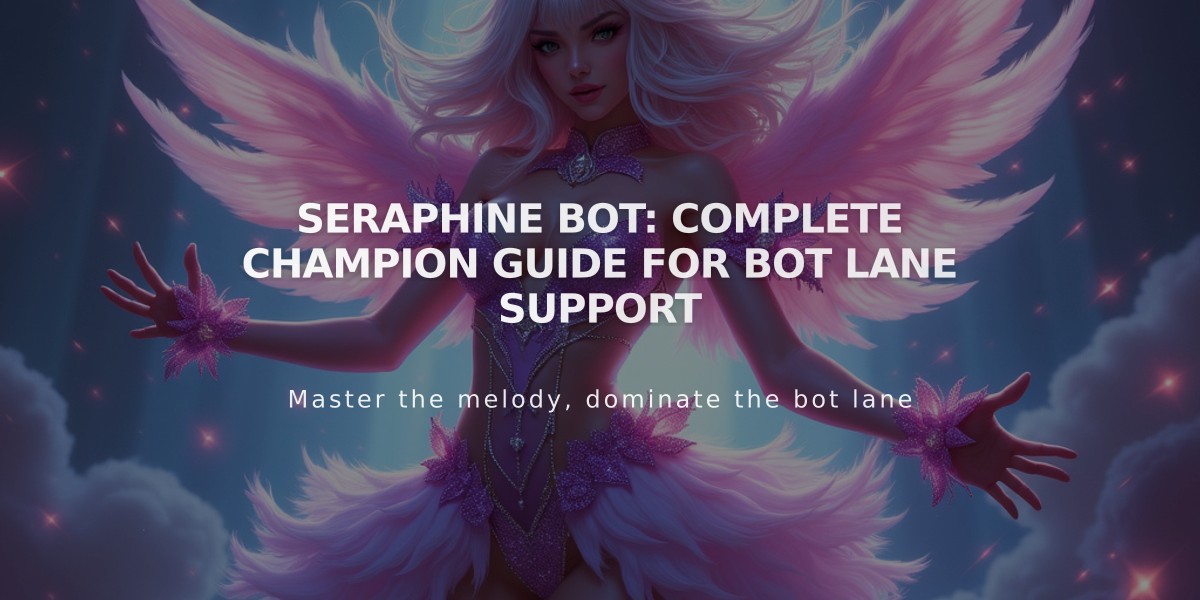 Seraphine Bot: Complete Champion Guide for Bot Lane Support