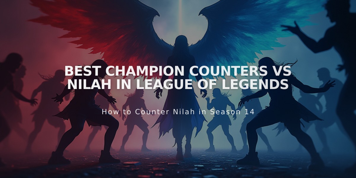 Best Champion Counters vs Nilah in League of Legends