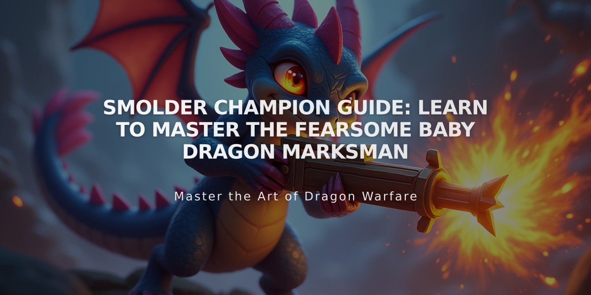 Smolder Champion Guide: Learn to Master the Fearsome Baby Dragon Marksman