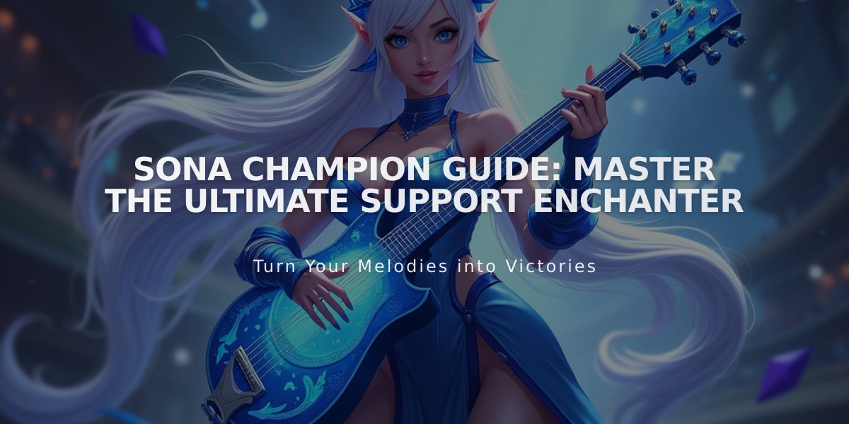 Sona Champion Guide: Master the Ultimate Support Enchanter