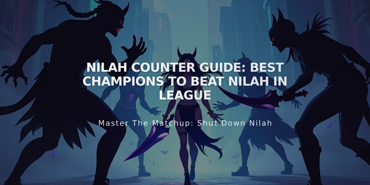 Nilah Counter Guide: Best Champions to Beat Nilah in League