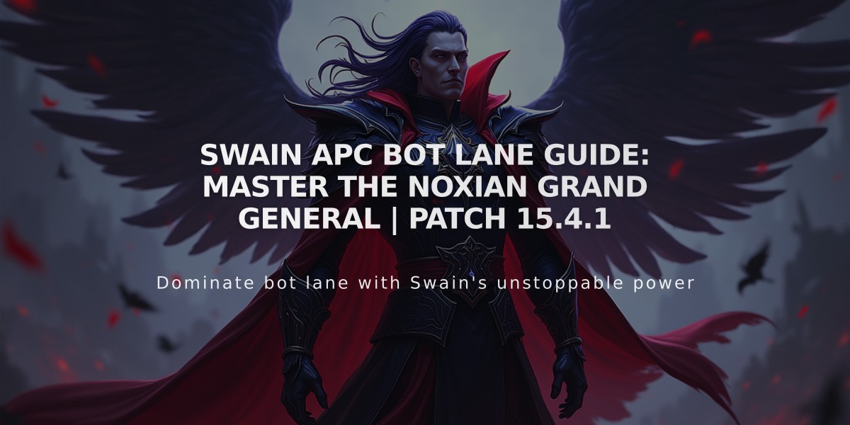 Swain APC Bot Lane Guide: Master The Noxian Grand General | Patch 15.4.1