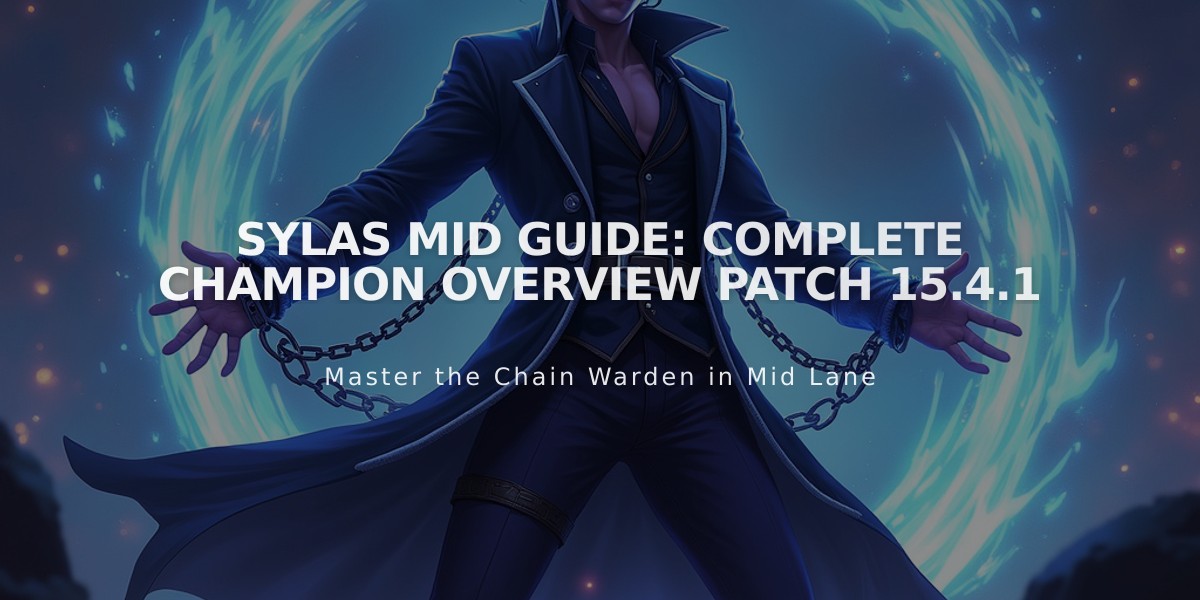 Sylas Mid Guide: Complete Champion Overview Patch 15.4.1