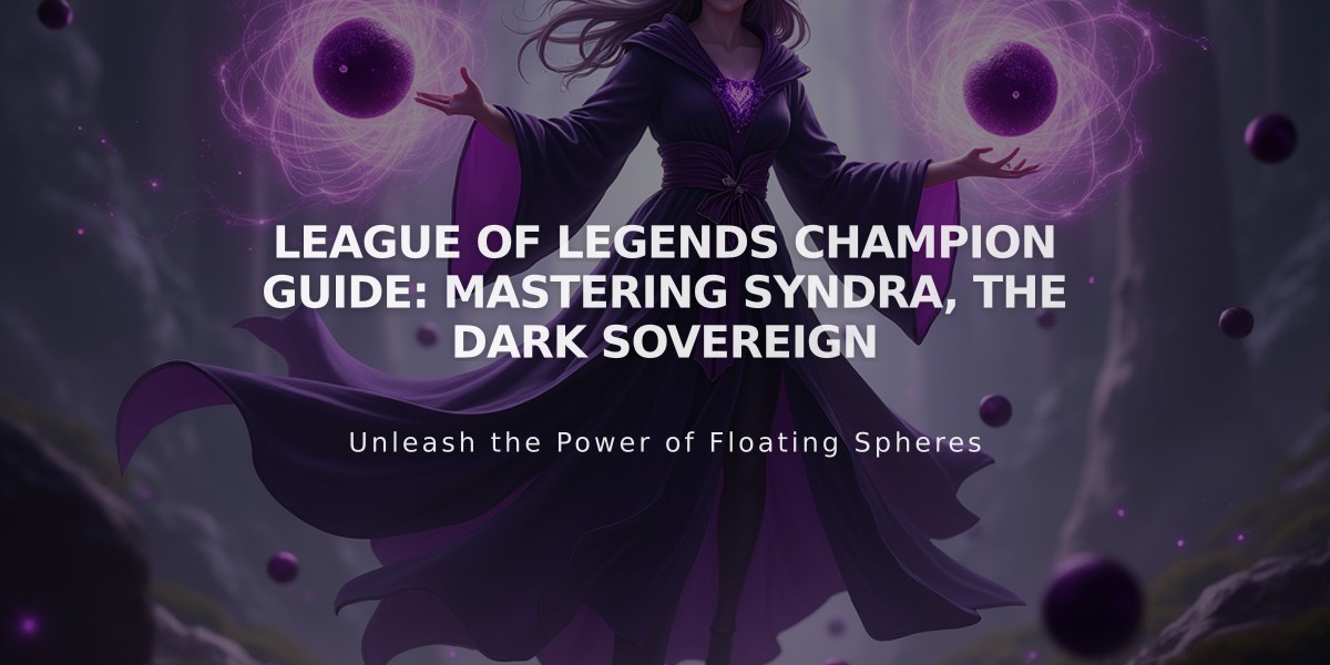 League of Legends Champion Guide: Mastering Syndra, the Dark Sovereign