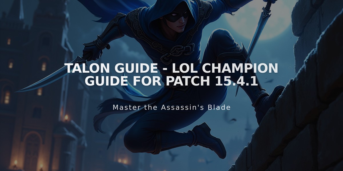 Talon Guide - LoL Champion Guide for Patch 15.4.1