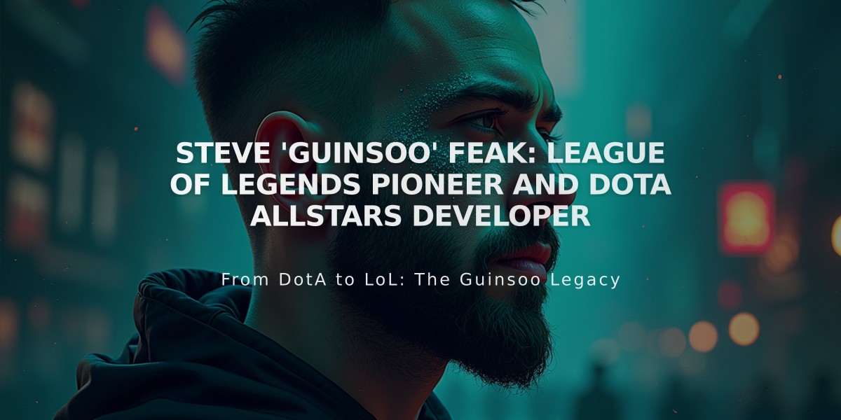 Steve 'Guinsoo' Feak: League of Legends Pioneer and DotA Allstars Developer