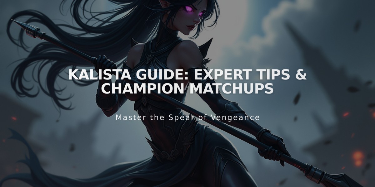 Kalista Guide: Expert Tips & Champion Matchups