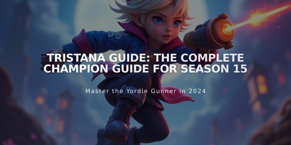 Tristana Guide: The Complete Champion Guide for Season 15