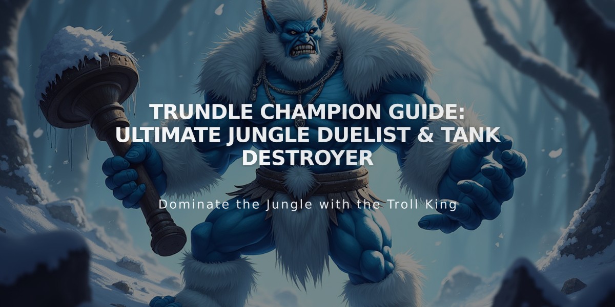 Trundle Champion Guide: Ultimate Jungle Duelist & Tank Destroyer