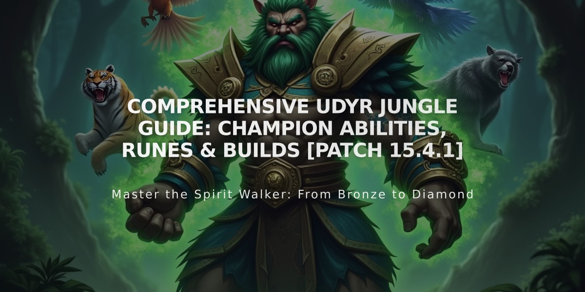 Comprehensive Udyr Jungle Guide: Champion Abilities, Runes & Builds [Patch 15.4.1]